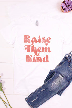 Raise them kind